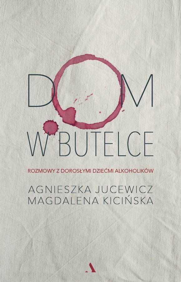 Dom w butelce Rozmowy z Dorosłymi Dziećmi alkoholików