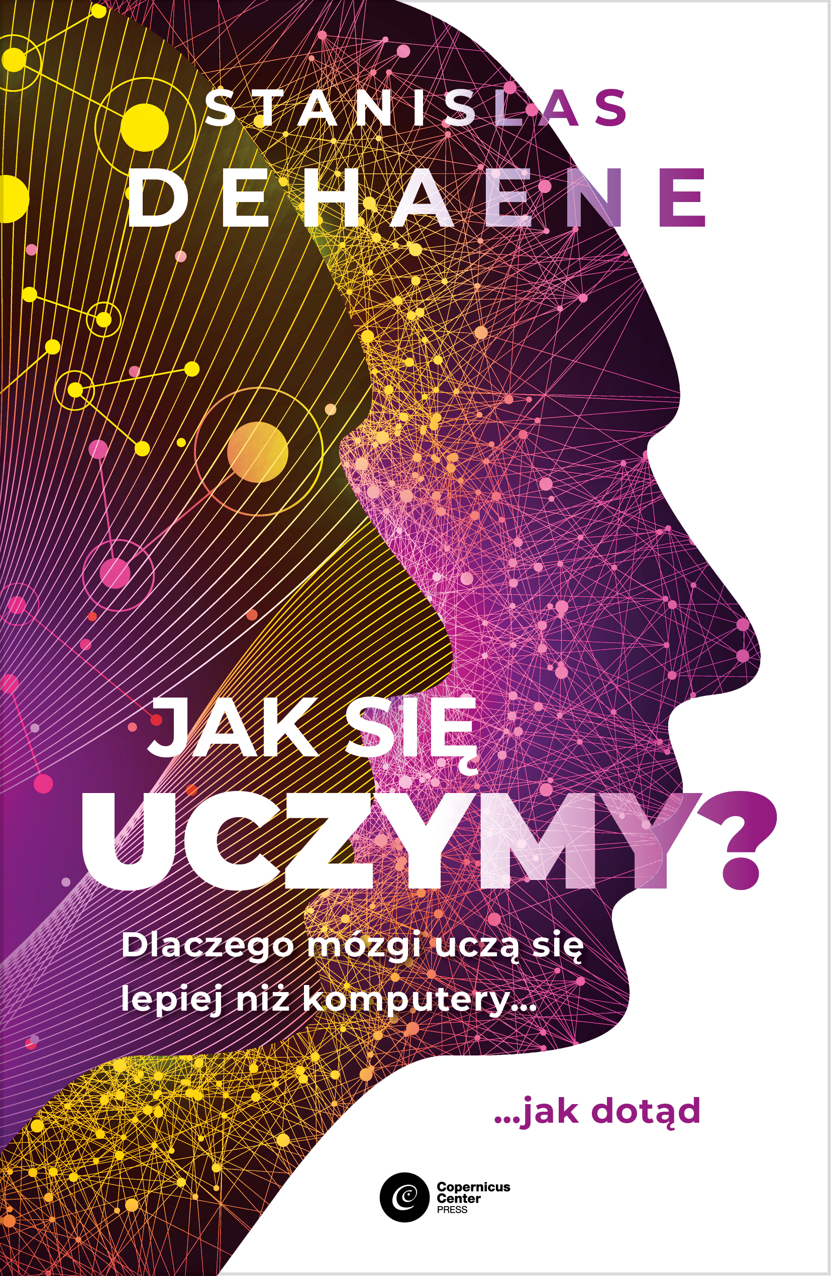 Jak się uczymy? Dlaczego mózgi uczą się lepiej