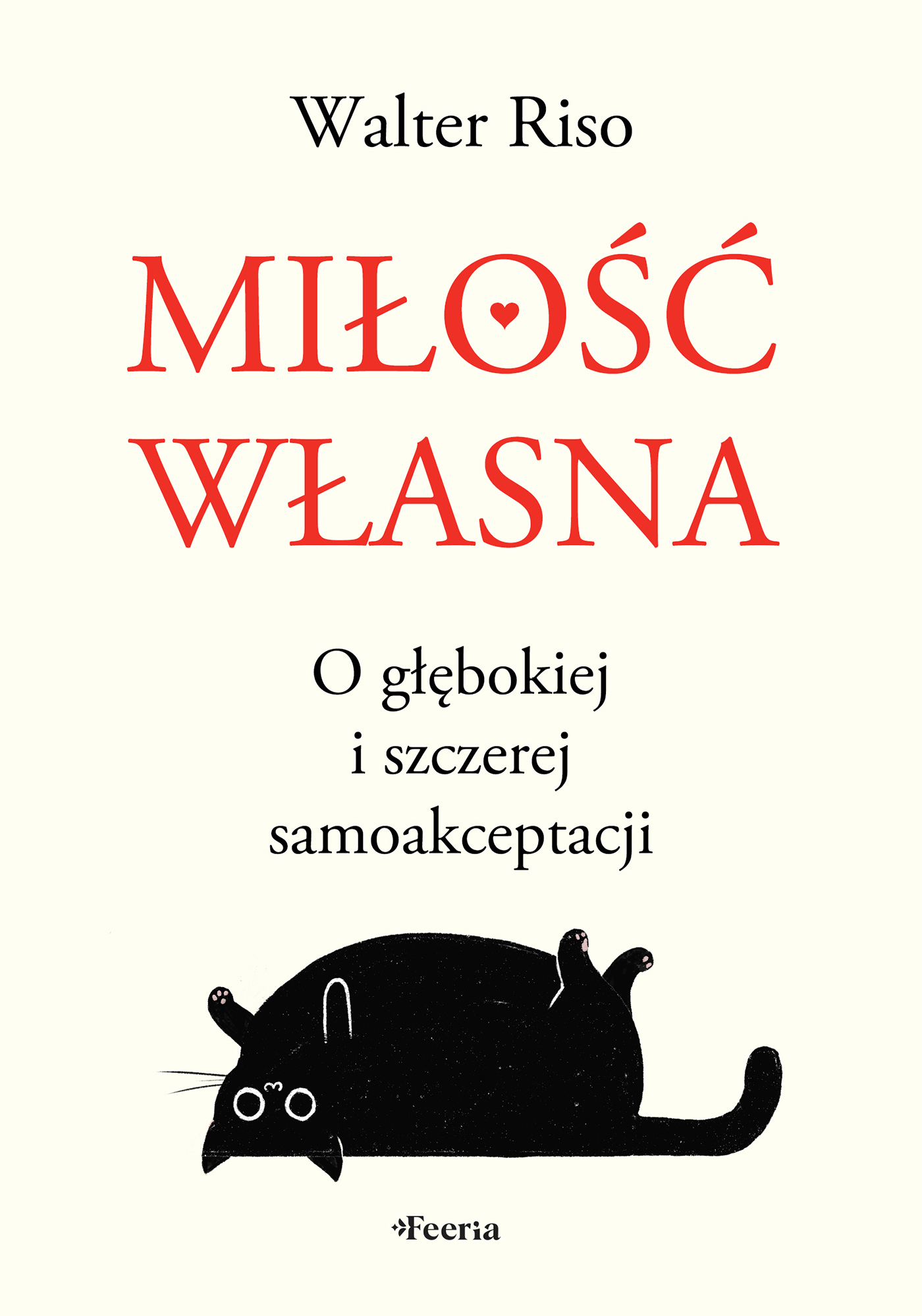 Miłość własna. O głębokiej i szczerej samoakceptacji