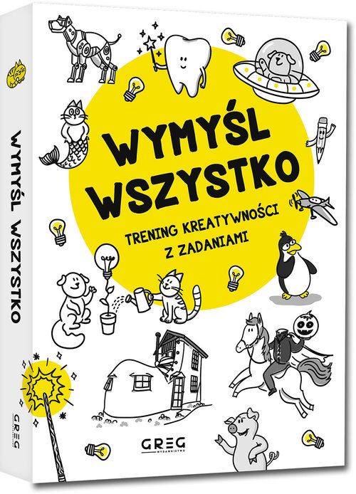 Wymyśl wszystko Trening kreatywności z zadaniami