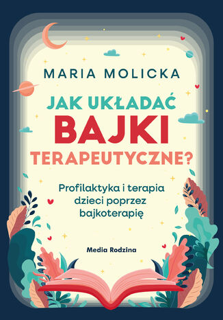 Jak układać bajki terapeutyczne?