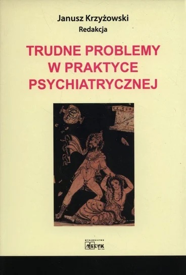 Trudne Problemy w Praktyce Psychiatrycznej
