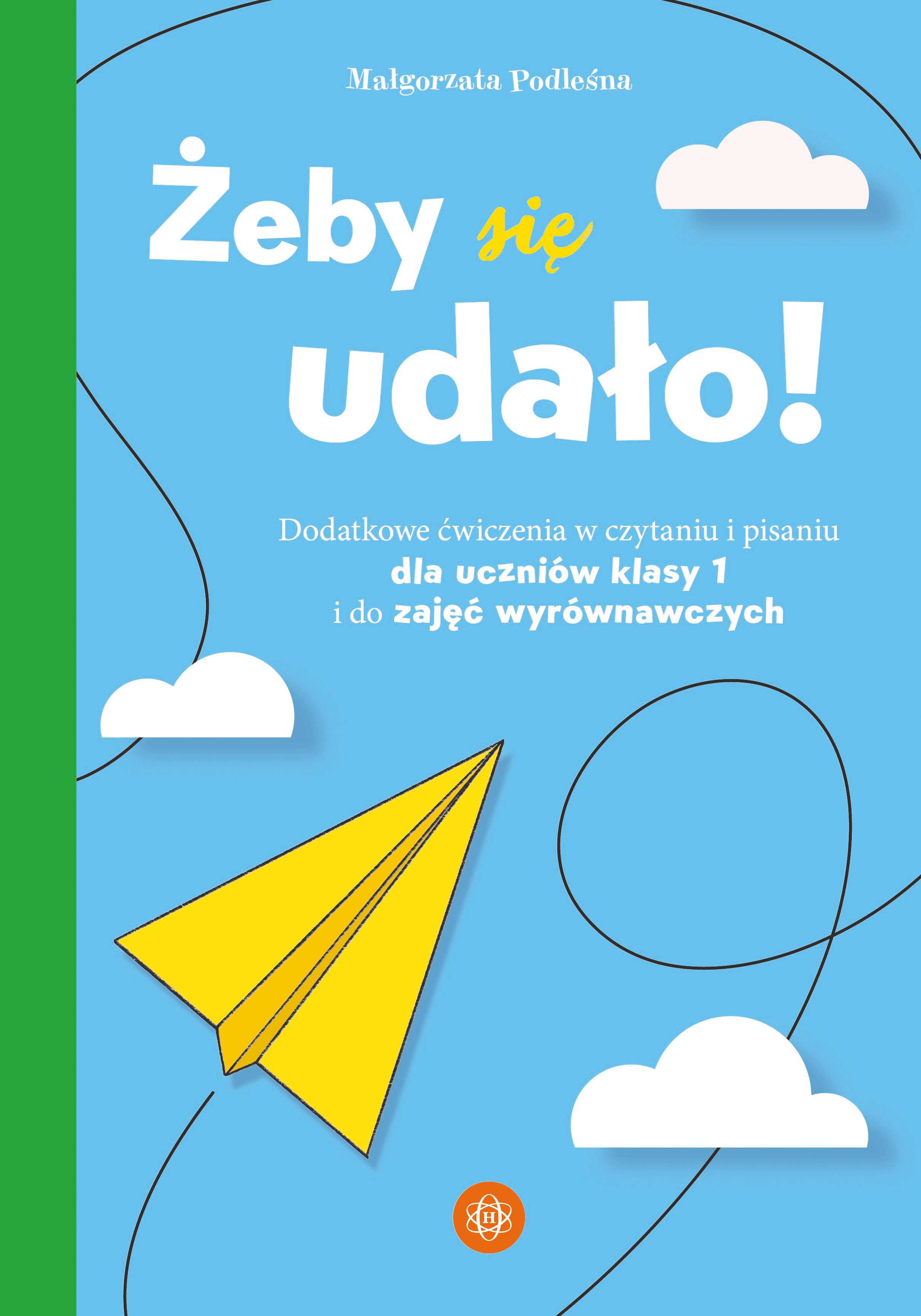 Żeby się udało. Dodatkowe ćwiczenia w czytaniu i pisaniu