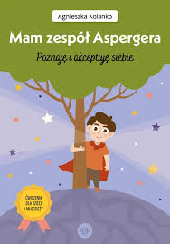 Mam zespół Aspergera. Poznaję i akceptuję siebie