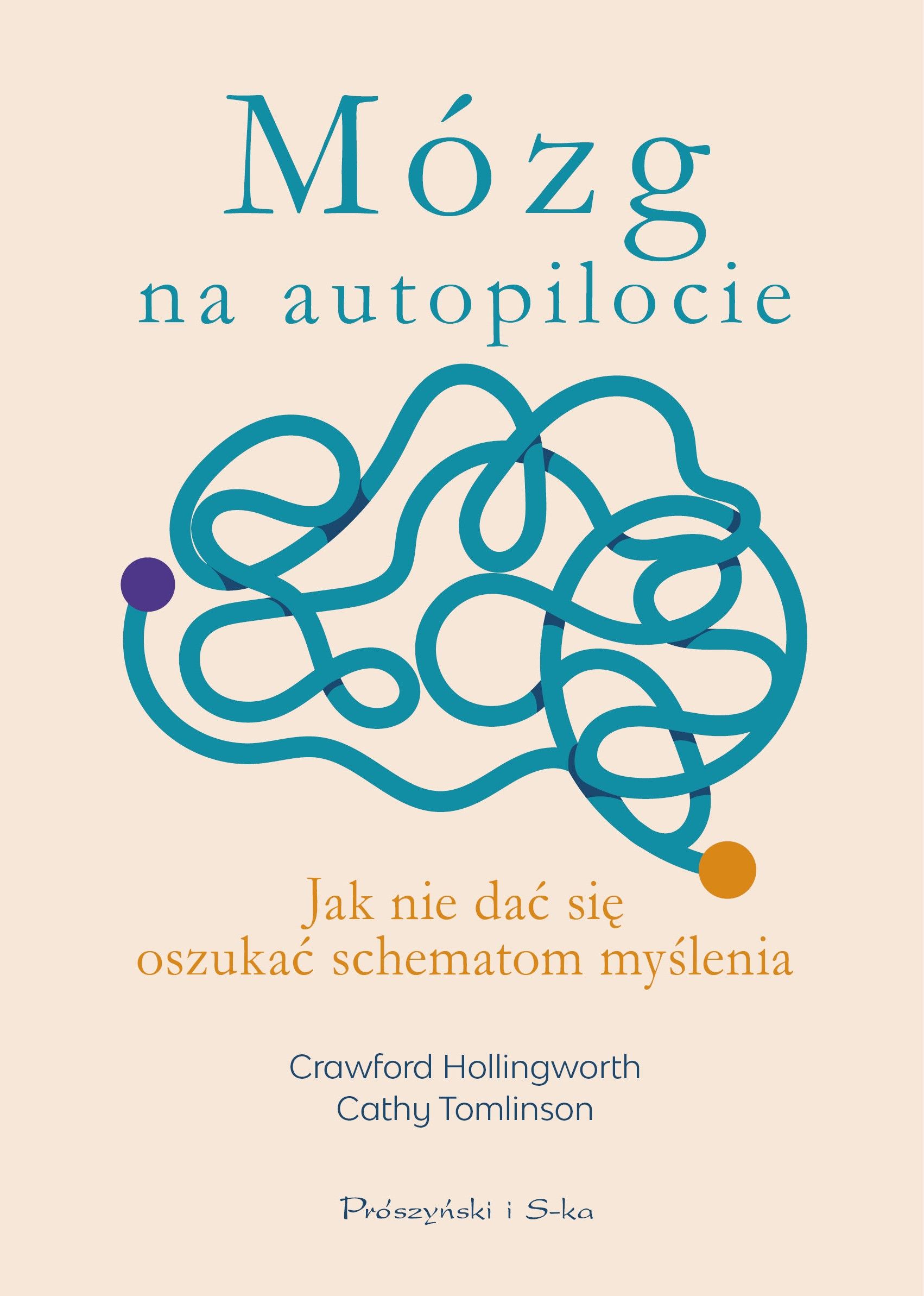 Mózg na autopilocie. Jak nie dać się oszukać schematom myślenia
