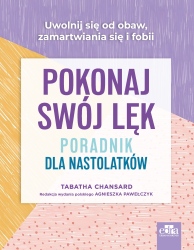 Pokonaj swój lęk Poradnik dla nastolatków