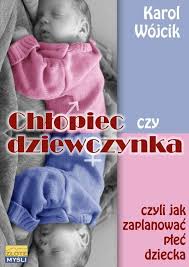 Chłopiec czy dziewczynka czyli jak zaplanować płeć dziecka (