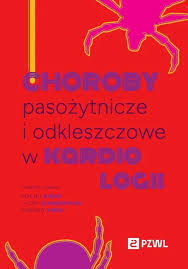 Choroby pasożytnicze i odkleszczowe w kardiologii