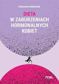 Dieta w zaburzeniach hormonalnych kobiet