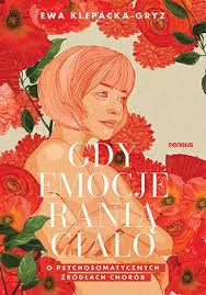 Gdy emocje ranią ciało