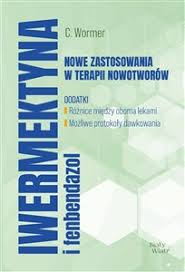 Iwermektyna i fenbendazol nowe zastosowania w terapii nowotworów