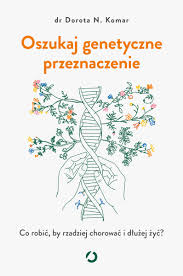 Oszukaj genetyczne przeznaczenie