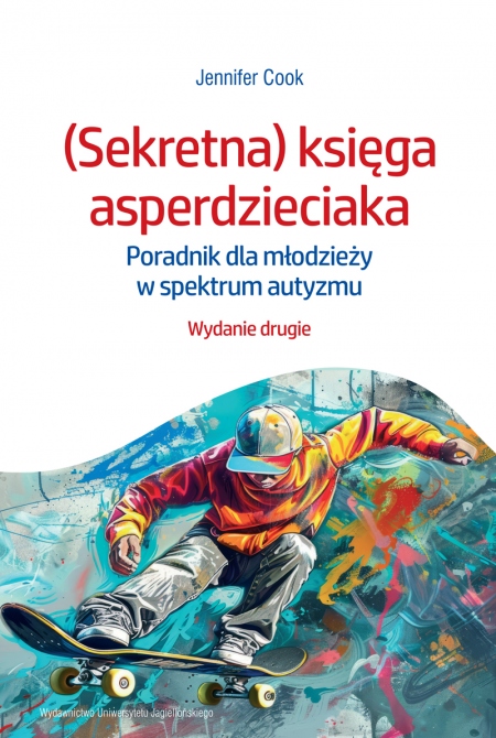 (Sekretna) księga asperdzieciaka Poradnik dla młodzieży w spektrum autyzmu. Wydanie drugie