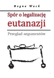 Spór o legalizację eutanazji