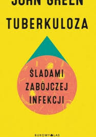 Tuberkuloza. Śladami zabójczej infekcji