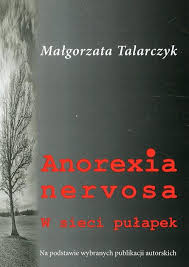 Anorexia nervosa. W sieci pułapek