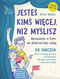 Jesteś kimś więcej, niż myślisz. Opowieść o tym, że dobrze być sobą