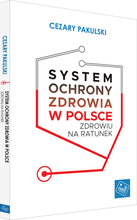 SYSTEM OCHRONY ZDROWIA W POLSCE. Zdrowiu na ratunek
