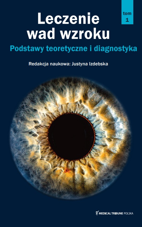 Leczenie zachowawcze wad wzroku. Podstawy teoretyczne i diagnostyka Tom I