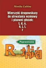 Wierszyki drogowskazy do utrwalania wymowy i pisowni głosek: t, d, n, ń, j, l, r