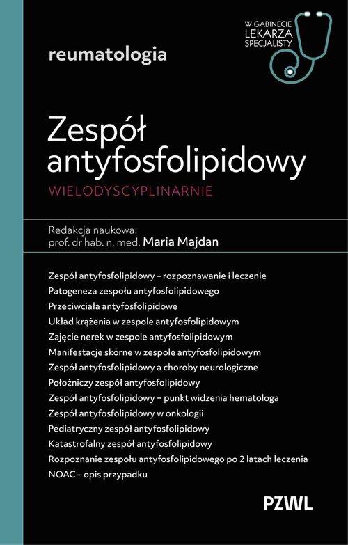 Zespół antyfosfolipidowy wielodyscyplinarnie W gabinecie lekarza specjalisty Reumatologia