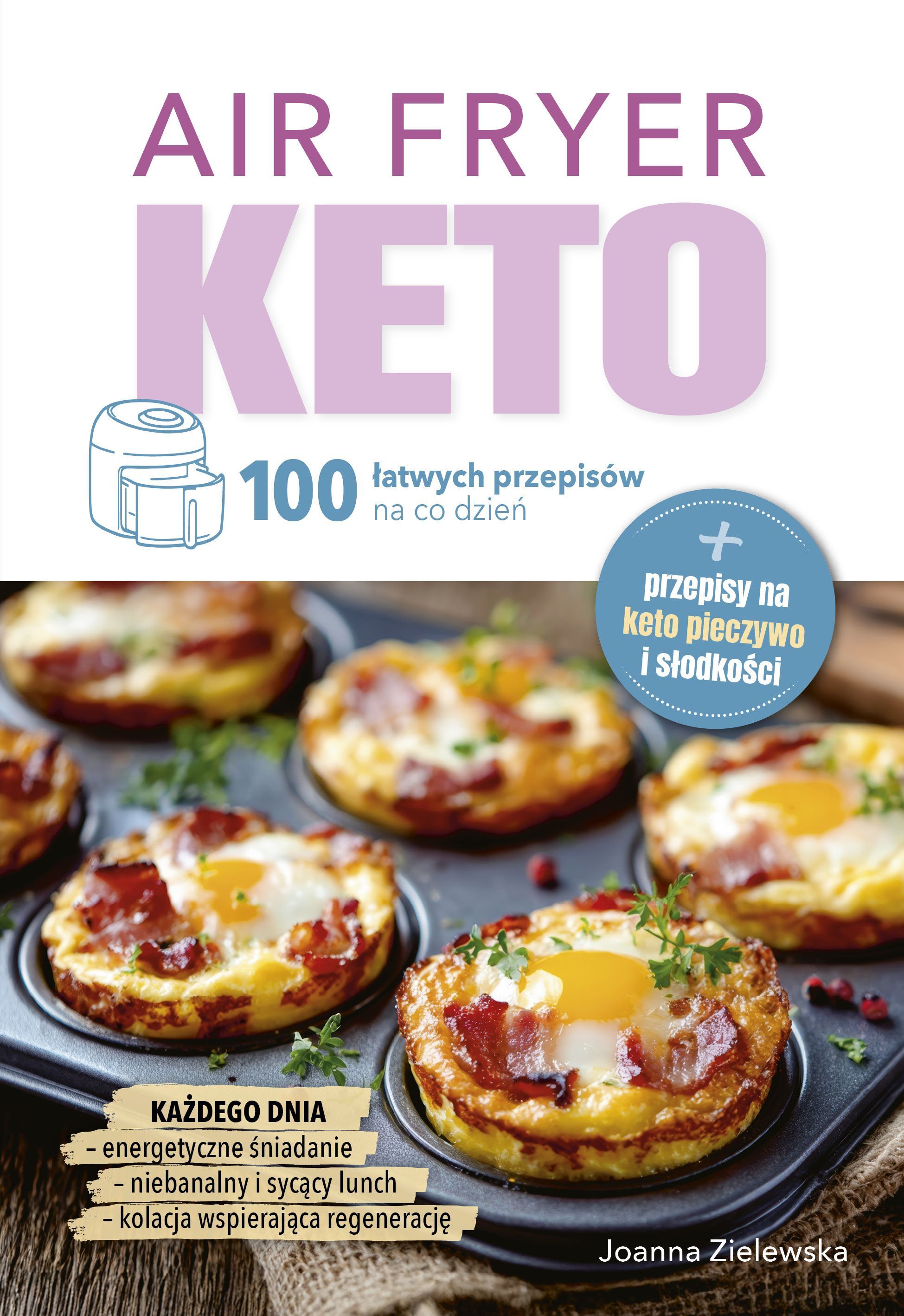Air Fryer Keto 100 łatwych przepisów na co dzień
