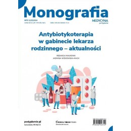 Antybiotykoterapia w gabinecie lekarza rodzinnego - aktualności  MONOGRAFIA