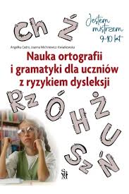 Jestem mistrzem. Nauka ortografii i gramatyki dla uczniów z ryzykiem dysleksji