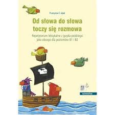 Od słowa do słowa toczy się rozmowa