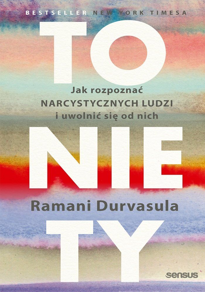 To nie Ty Jak rozpoznać narcystycznych ludzi i uwolnić się od nich