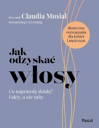 Jak odzyskać włosy. Co naprawdę działa?