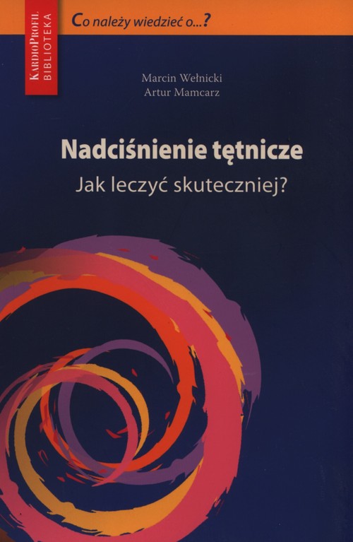 Nadciśnienie tętnicze Jak leczyć skuteczniej?