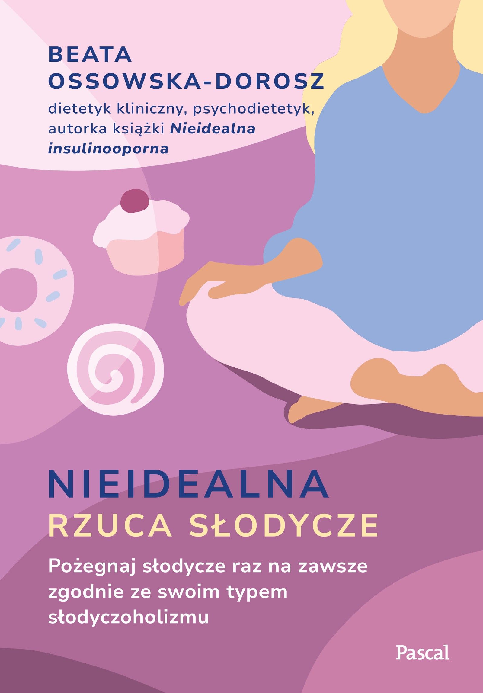 Nieidealna rzuca słodycze Pożegnaj słodycze raz na zawsze zgodnie ze swoim typem słodyczoholizmu