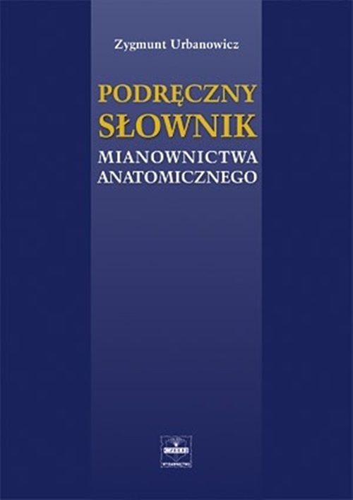 Podręczny słownik mianownictwa anatomicznego