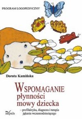 Wspomaganie płynności mowy dziecka Profilaktyka, diagnoza, terapia jąkania wczesnodziecięcego