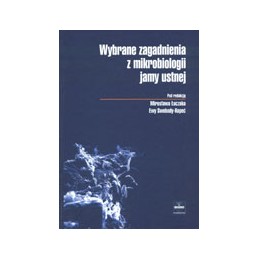 Wybrane zagadnienia z mikrobiologii jamy ustnej