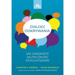 Dialogi odkrywania Jak zwiększyć skuteczność psychoterapii