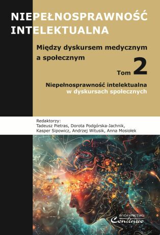 Niepełnosprawność intelektualna w dyskursach społecznych Tom 2