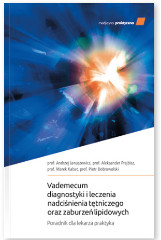 Vademecum diagnostyki i leczenia nadciśnienia tętniczego oraz zaburzeń lipidowych Poradnik dla lekarza praktyka