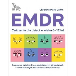 EMDR Ćwiczenia dla dzieci w wieku 6-12 lat