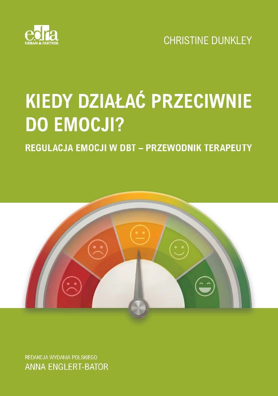 Kiedy działać przeciwnie do emocji? Regulacja emocji w DBT - przewodnik terapeuty
