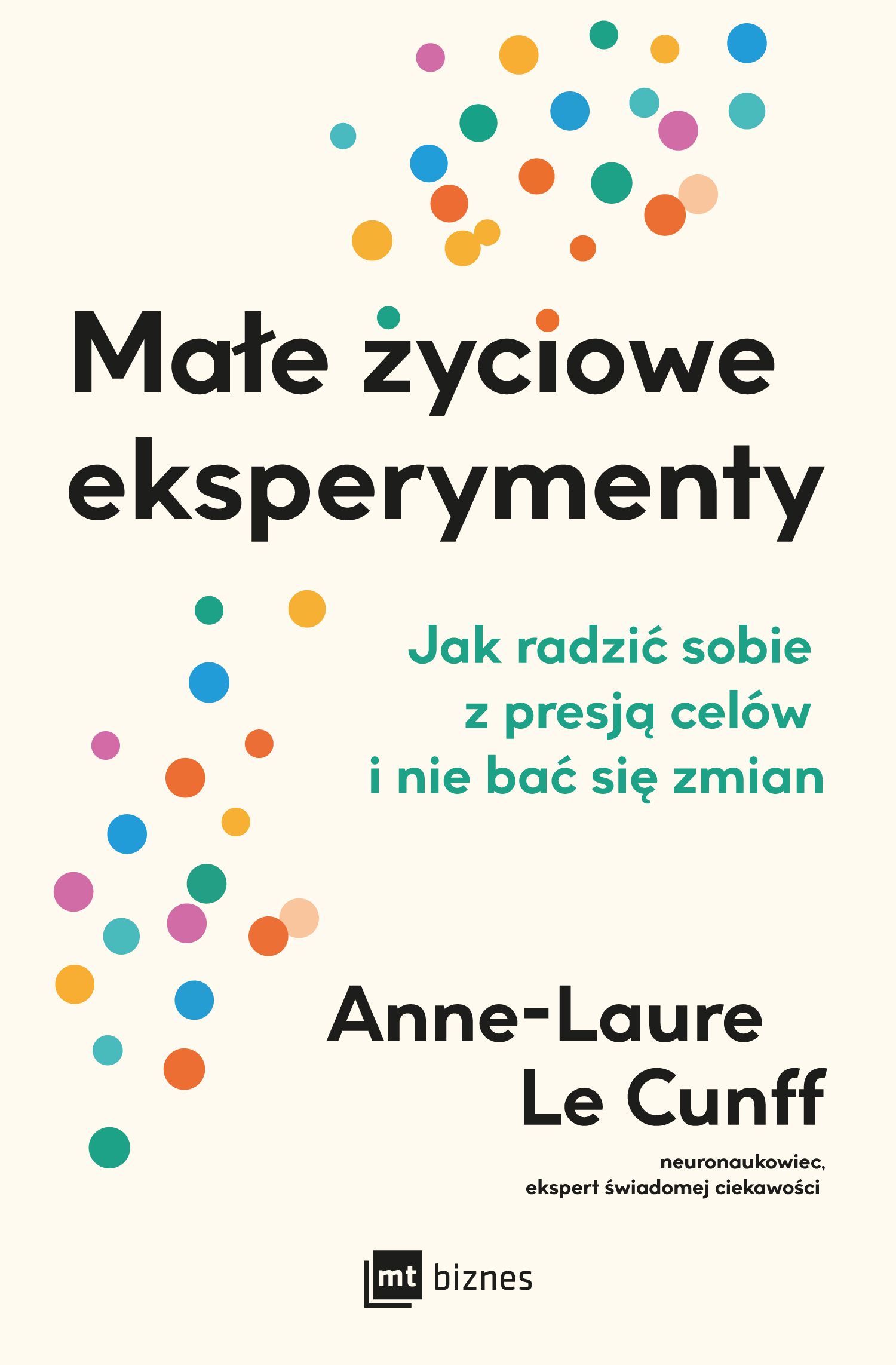 Małe życiowe eksperymenty Jak radzić sobie z presją celów i nie bać się zmian