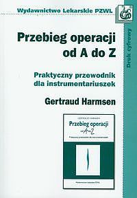 Przebieg operacji od A do Z Praktyczny przewodnik dla instrumentariuszek