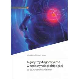 Algorytmy diagnostyczne w endokrynologii dziecięcej - od objawu do rozpoznania