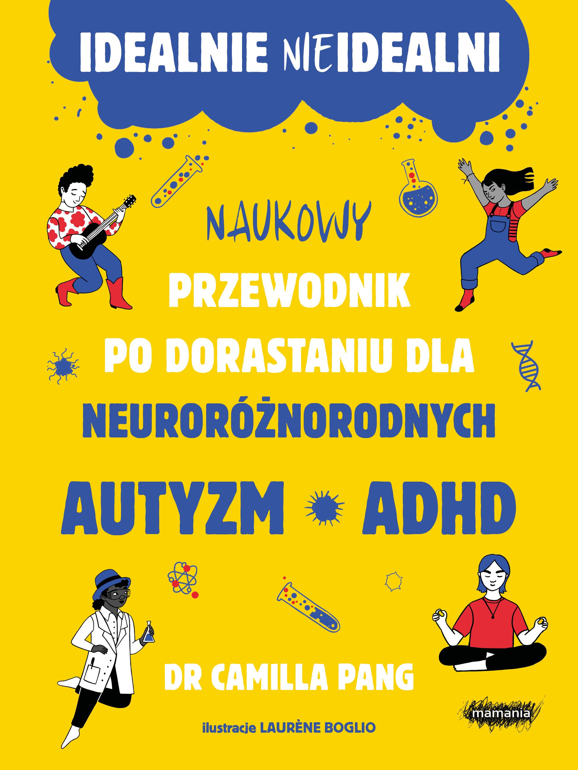 Idealnie nieidealni Naukowy przewodnik po dorastaniu z autyzmem i nie tylko
