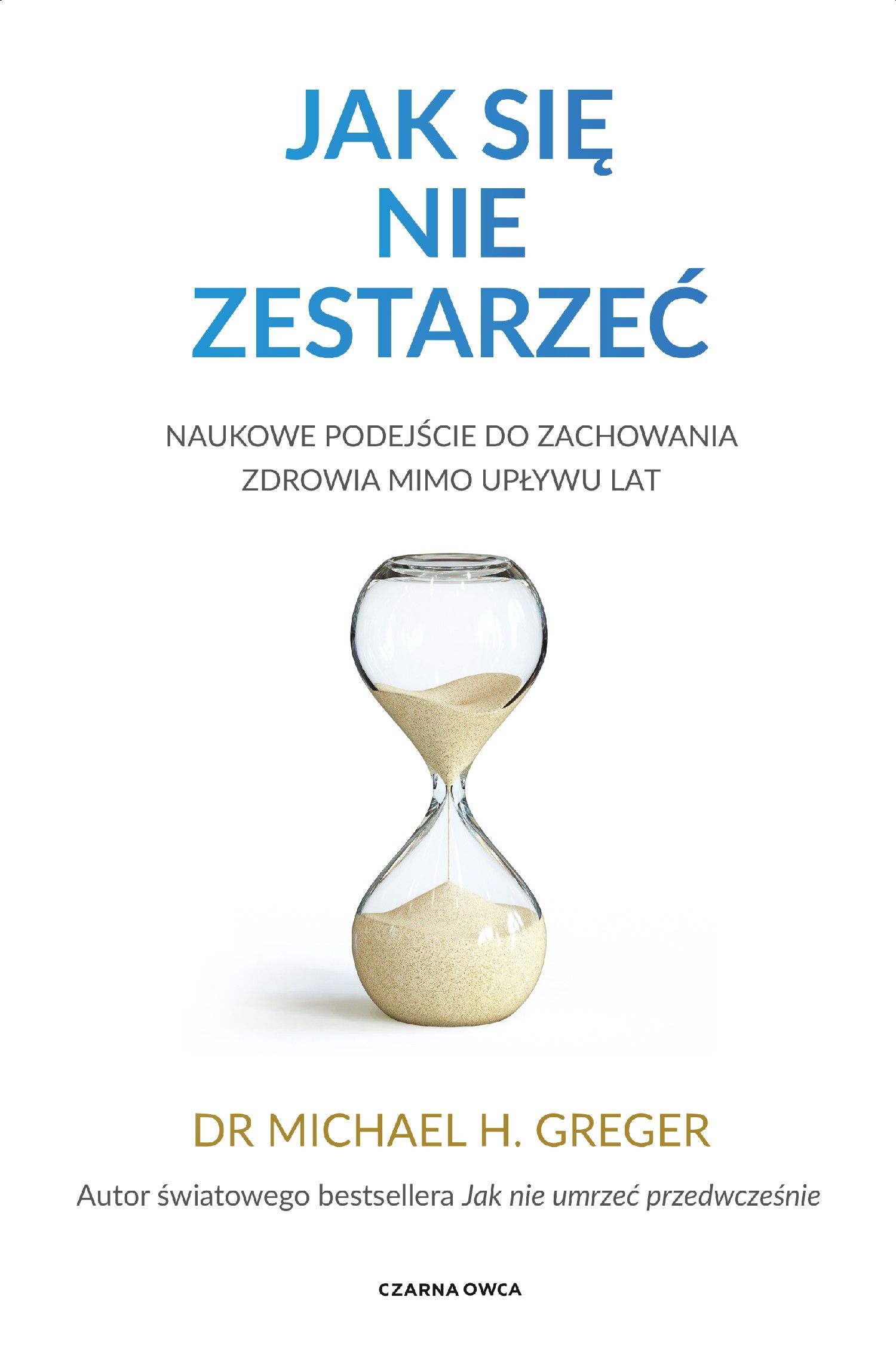 Jak się nie zestarzeć Naukowe podejście do zachowania zdrowia mimo upływu lat