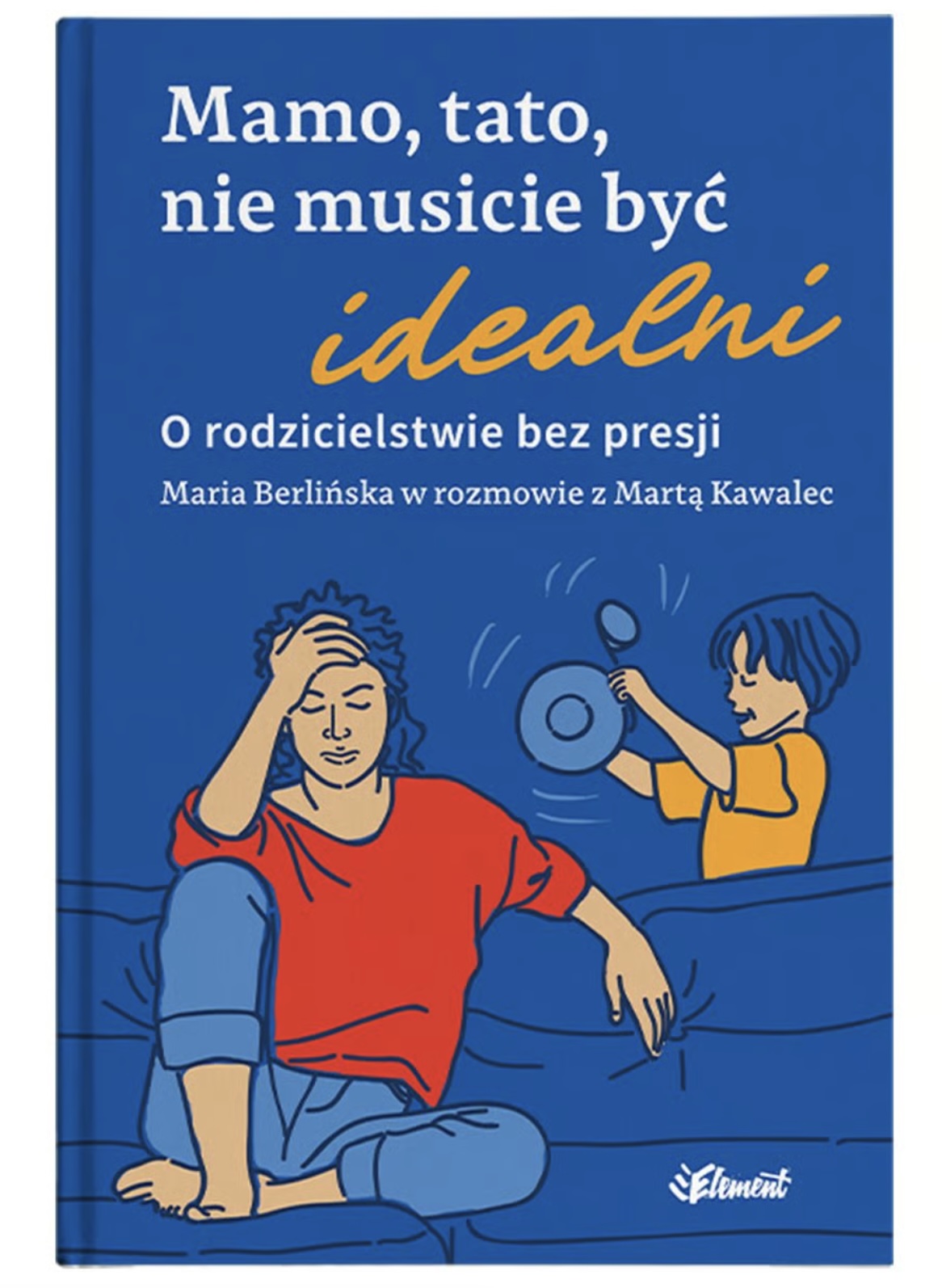 Mamo, tato, nie musicie być idealni