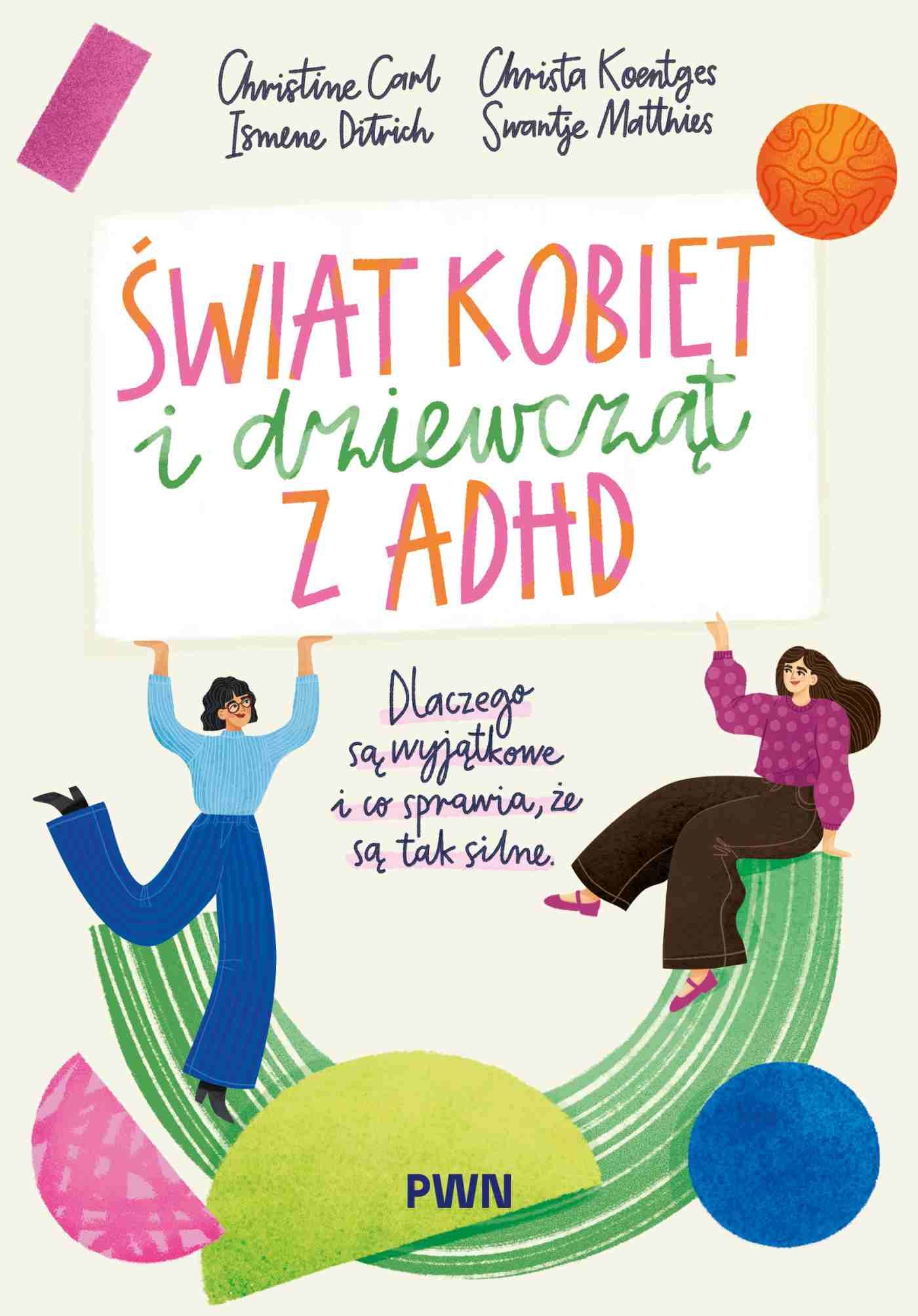Świat kobiet i dziewcząt z ADHD Dlaczego są wyjątkowe i co sprawia, że są tak silne