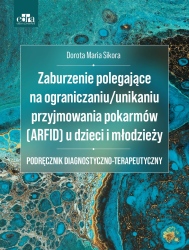 Zaburzenie polegające na ograniczaniu/unikaniu przyjmowania pokarmów (ARFID) u dzieci i młodzieży