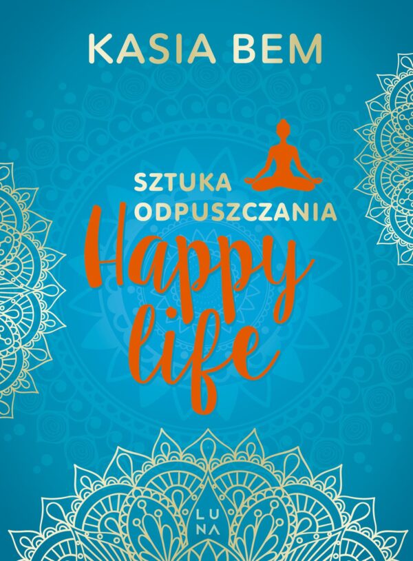 Happy Life Sztuka odpuszczania